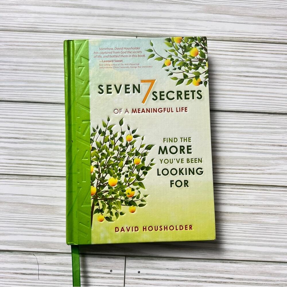 Seven Secrets of a Meaningful Life Book by David Housholder